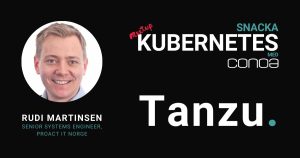 VMware Tanzu Rudi Martinsen Proact