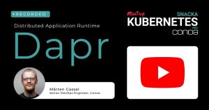 Dapr – Mårten Cassel Snacka Kubernetes