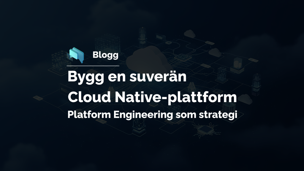 Suverän Cloud Native-plattform